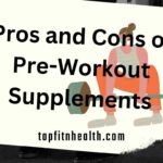 Weighing the Pros and Cons of Pre-Workout Supplements